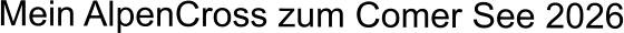 Mein AlpenCross zum Comer See 2026